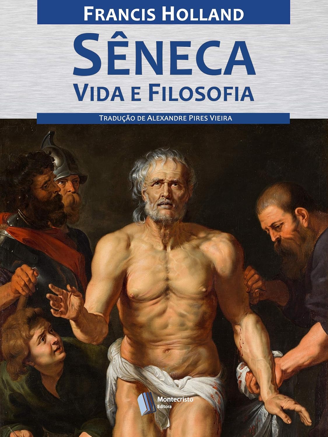 Sêneca, Vida e Filosofia (Francis Holland)
