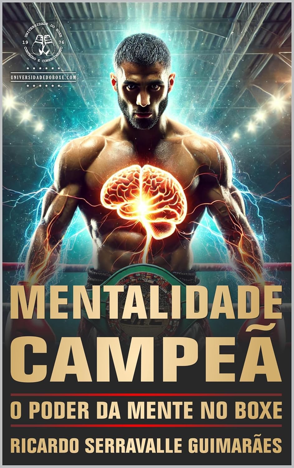 MENTALIDADE CAMPEÃ: O Poder da Mente no Boxe - Ricardo S. Guimarães